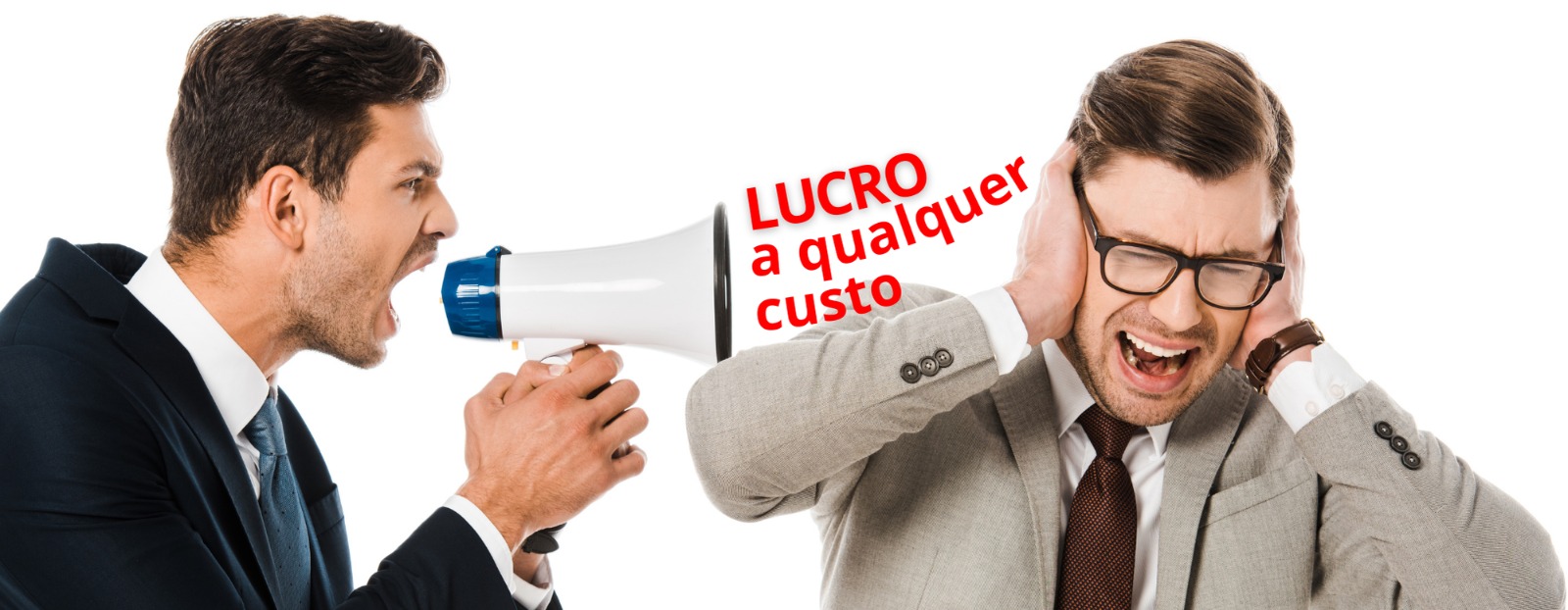 LUCRO A QUALQUER CUSTO?